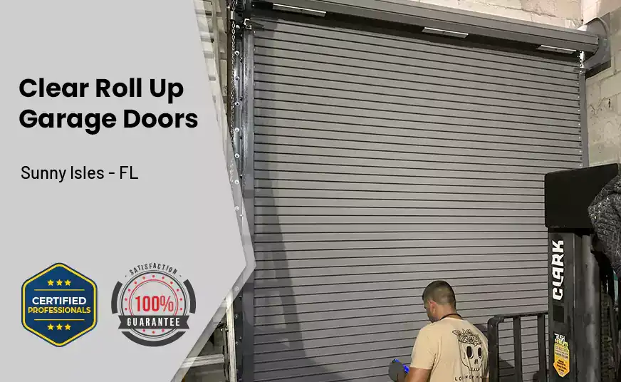 Clear Roll Up Garage Doors Sunny Isles - FL 