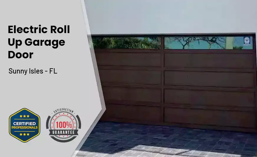 Electric Roll Up Garage Door Sunny Isles - FL 