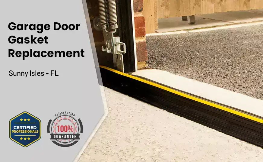 Garage Door Gasket Replacement  Sunny Isles - FL 