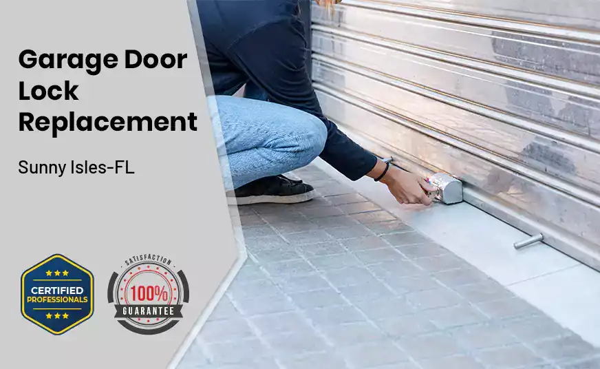 Garage Door Lock Replacement Sunny Isles-FL 