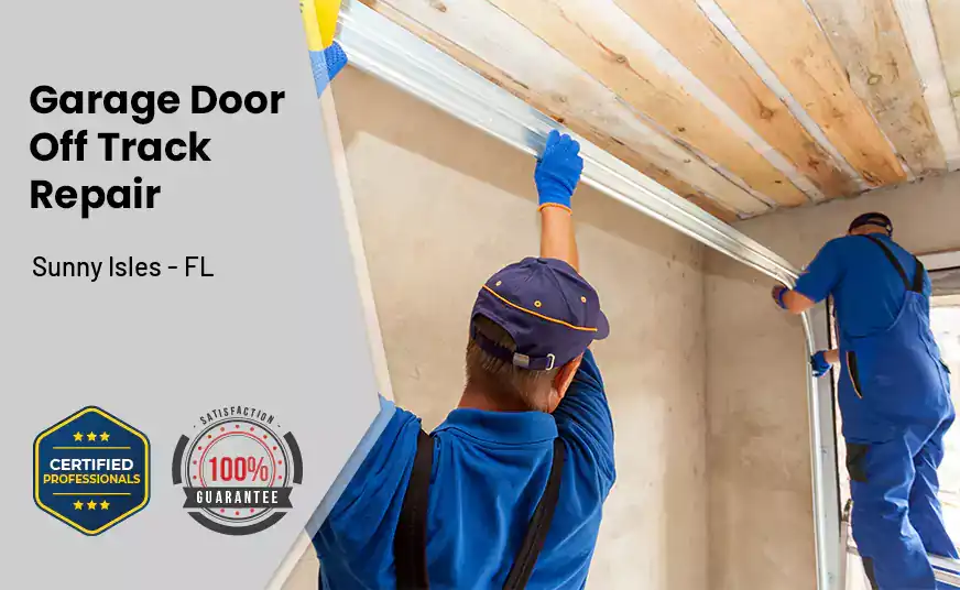 Garage Door Off Track Repair Sunny Isles - FL 
