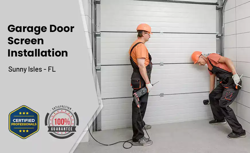 Garage Door Screen Installation Sunny Isles - FL 