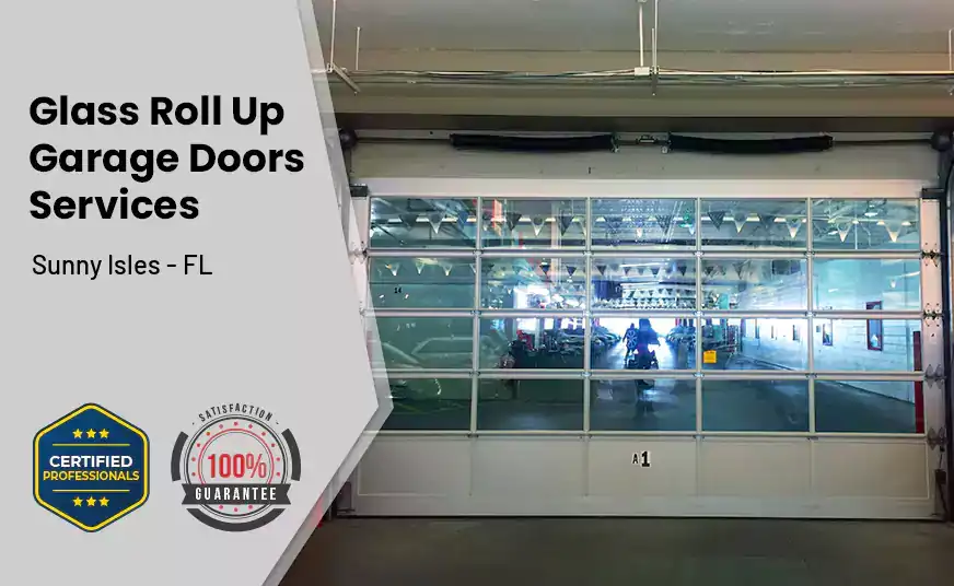 Glass Roll Up Garage Door Sunny Isles - FL 