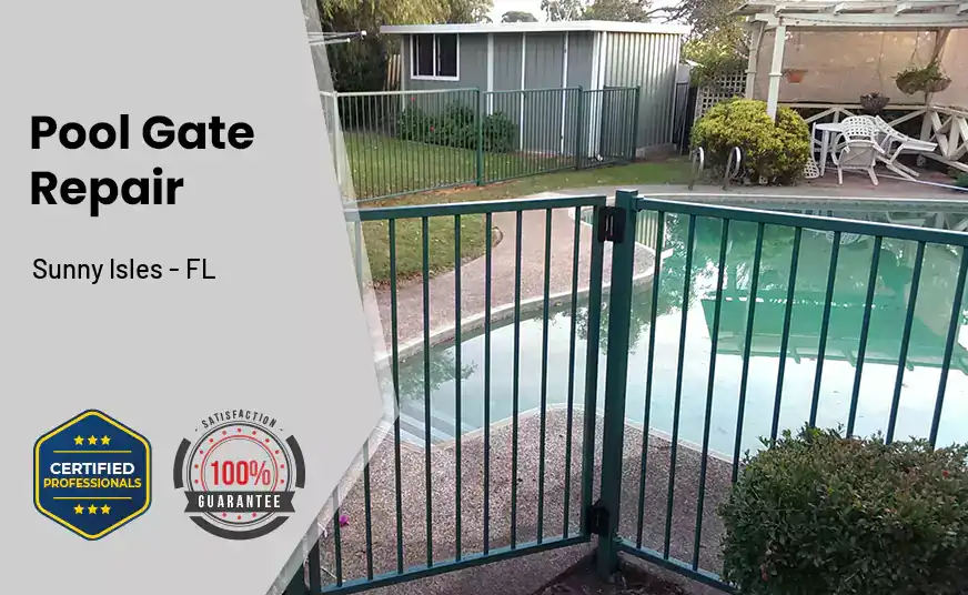 Pool Gate Repair Sunny Isles - FL 