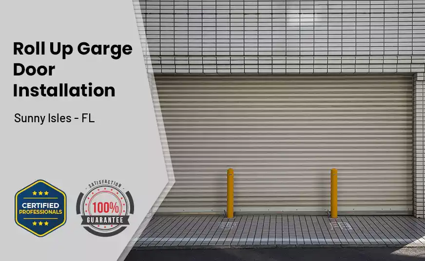 Roll Up Garage Door Installation Sunny Isles - FL 